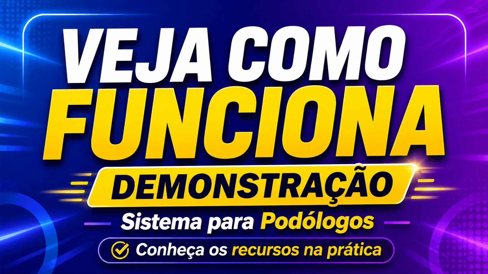 Assistir demonstração do PodoPronto